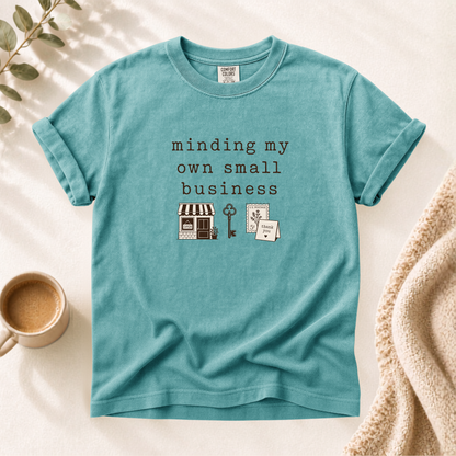 Minding My Own Small Business Shirt