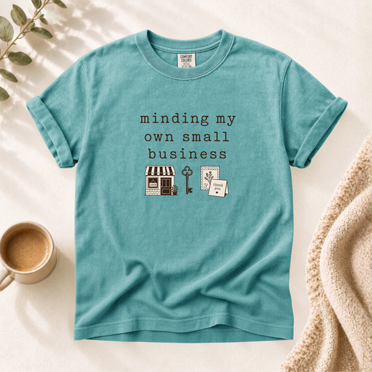 Minding My Own Small Business Shirt