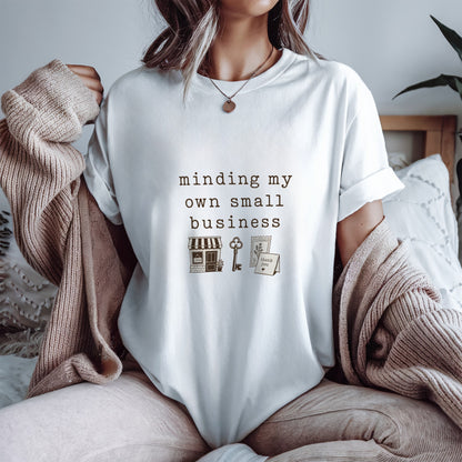 Minding My Own Small Business Shirt