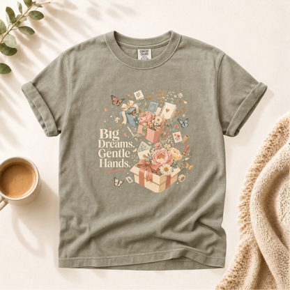 Big Dreams Gentle Hands Shirt