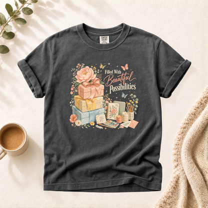 Filled With Beautiful Possibilities Shirt